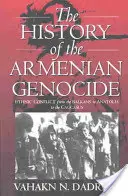Storia del genocidio armeno: Conflitti etnici dai Balcani all'Anatolia al Caucaso - The History of the Armenian Genocide: Ethnic Conflict from the Balkans to Anatolia to the Caucasus