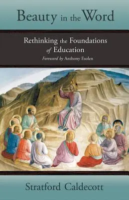La bellezza nella parola: Ripensare i fondamenti dell'educazione - Beauty in the Word: Rethinking the Foundations of Education