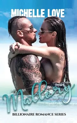 Mallory: Serie Romantica del Miliardario - Mallory: Billionaire Romance Series