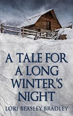 Una storia per una lunga notte d'inverno - A Tale For A Long Winter's Night