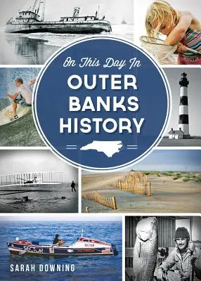 In questo giorno nella storia delle Outer Banks - On This Day in Outer Banks History