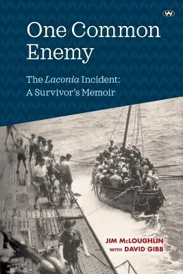 Un nemico comune: L'incidente di Laconia: Memorie di un sopravvissuto - One Common Enemy: The Laconia Incident: A Survivor's Memoir