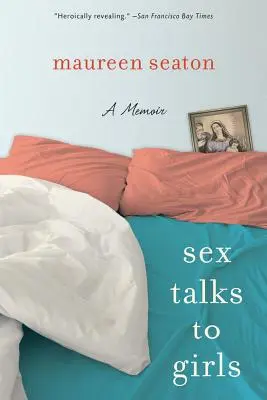 Il sesso parla alle ragazze: Un libro di memorie - Sex Talks to Girls: A Memoir