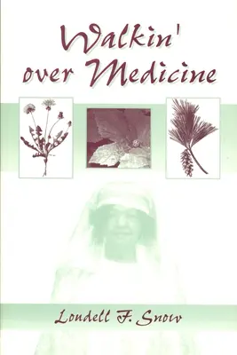 Camminare sopra la medicina - Walkin' Over Medicine