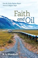 Fede e petrolio: come l'oleodotto dell'Alaska ha plasmato la destra religiosa americana - Faith and Oil: How the Alaska Pipeline Shaped America's Religious Right