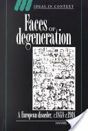 I volti della degenerazione: Un disordine europeo, 1848-1918 - Faces of Degeneration: A European Disorder, 1848-1918