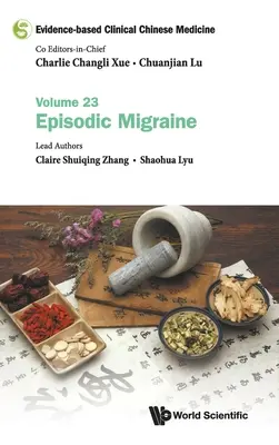 Medicina clinica cinese basata sulle evidenze - Volume 23: Emicrania episodica - Evidence-Based Clinical Chinese Medicine - Volume 23: Episodic Migraine