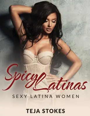 Latinas piccanti: Donne latine sexy - Spicy Latinas: Sexy Latina Women
