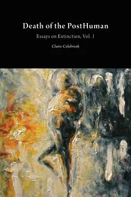 La morte del post-umano: Saggi sull'estinzione Vol. 1 - Death of the PostHuman: Essays on Extinction Vol. 1