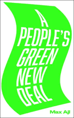 Un New Deal verde del popolo - A People's Green New Deal