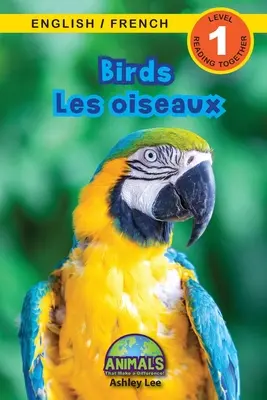 Uccelli / Les oiseaux: Bilingue (inglese / francese) (Anglais / Franais) Animali che fanno la differenza! (Lettori coinvolgenti, livello 1) - Birds / Les oiseaux: Bilingual (English / French) (Anglais / Franais) Animals That Make a Difference! (Engaging Readers, Level 1)