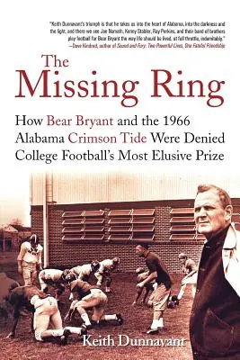 L'anello mancante: come Bear Bryant e gli Alabama Crimson Tide del 1966 si sono visti negare il premio più sfuggente del college football - The Missing Ring: How Bear Bryant and the 1966 Alabama Crimson Tide Were Denied College Football's Most Elusive Prize