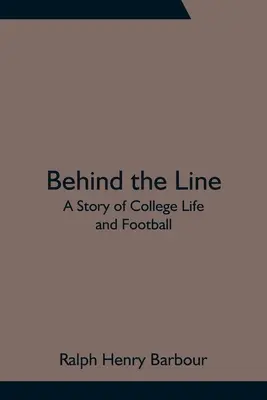 Dietro la linea: Una storia di vita universitaria e di football - Behind the Line: A Story of College Life and Football
