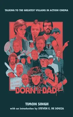 Nati per essere cattivi: A colloquio con i più grandi cattivi del cinema d'azione (hardback) - Born To Be Bad: Talking to the greatest villains in action cinema (hardback)