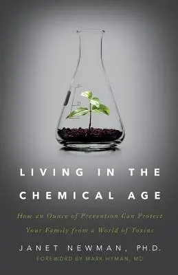 Vivere nell'era chimica: come un grammo di prevenzione può proteggere la famiglia da un mondo di tossine - Living in the Chemical Age: How an Ounce of Prevention Can Protect Your Family from a World of Toxins