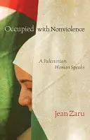 Occupati con la nonviolenza: Una donna palestinese parla - Occupied with Nonviolence: A Palestinian Woman Speaks
