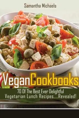 Libri di cucina vegani: 70 delle migliori e deliziose ricette vegetariane per il pranzo....Rivelato! - Vegan Cookbooks: 70 of the Best Ever Delightful Vegetarian Lunch Recipes....Revealed!
