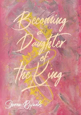 Diventare una Figlia del Re - Becoming a Daughter of the King