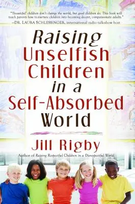 Crescere bambini disinteressati in un mondo egoista - Raising Unselfish Children in a Self-Absorbed World