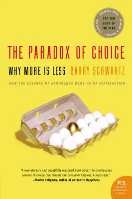Il paradosso della scelta: Perché di più è di meno - The Paradox of Choice: Why More Is Less