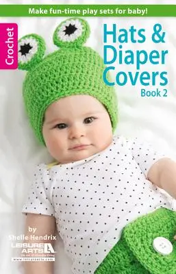 Cappelli e copri pannolini, Libro 2 - Hats & Diaper Covers, Book 2