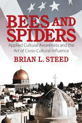 Api e ragni: La consapevolezza culturale applicata e l'arte dell'influenza interculturale - Bees and Spiders: Applied Cultural Awareness and the Art of Cross-Cultural Influence