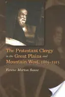 Il clero protestante nelle Grandi Pianure e nell'Ovest montano, 1865-1915 - The Protestant Clergy in the Great Plains and Mountain West, 1865-1915