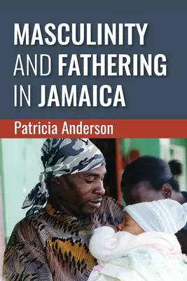 Mascolinità e paternità in Giamaica - Masculinity and Fathering in Jamaica