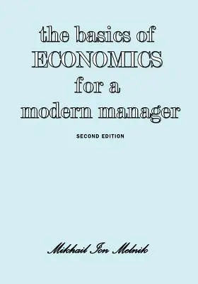 Fondamenti di economia per un manager moderno, seconda edizione - The Basics of Economics for a Modern Manager Second Edition