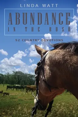 Abbondanza nel bosco: 52 devozioni di campagna - Abundance in the Bush: 52 Country Devotions