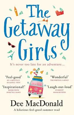 Le ragazze in fuga: Un'esilarante lettura estiva di buon umore - The Getaway Girls: A hilarious feel good summer read