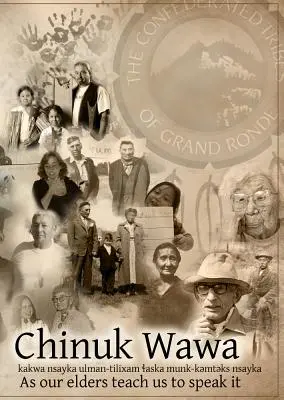 Chinuk Wawa: Kakwa Nsayka Ulman-Tilixam Laska Munk-Kemteks Nsayka / Come i nostri anziani ci insegnano a parlarlo - Chinuk Wawa: Kakwa Nsayka Ulman-Tilixam Laska Munk-Kemteks Nsayka / As Our Elders Teach Us to Speak It