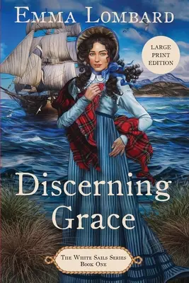 Discernere la grazia (La serie delle vele bianche, libro 1) - Discerning Grace (The White Sails Series Book 1)