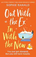 Fuori l'ex, dentro il nuovo: Una commedia romantica assolutamente perfetta e piacevole - Out with the Ex, In with the New: An utterly perfect feel good romantic comedy