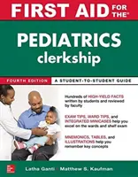 Primo soccorso per il tirocinio in pediatria, quarta edizione - First Aid for the Pediatrics Clerkship, Fourth Edition