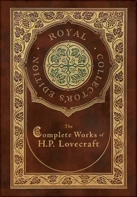 The Complete Works of H. P. Lovecraft (Royal Collector's Edition) (copertina rigida laminata con custodia) - The Complete Works of H. P. Lovecraft (Royal Collector's Edition) (Case Laminate Hardcover with Jacket)