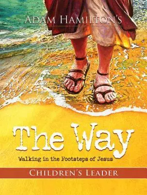 Il cammino: Guida per i bambini: Camminare sulle orme di Gesù - The Way: Children's Leader: Walking in the Footsteps of Jesus