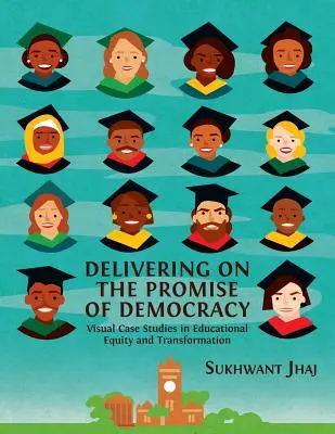 Mantenere la promessa della democrazia: Casi di studio visivi sull'equità e la trasformazione dell'istruzione - Delivering on the Promise of Democracy: Visual Case Studies in Educational Equity and Transformation