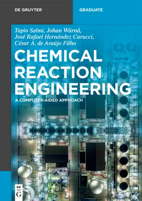 Ingegneria delle reazioni chimiche: Un approccio assistito dal computer - Chemical Reaction Engineering: A Computer-Aided Approach