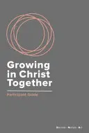 Crescere in Cristo insieme: Guida per i partecipanti - Growing in Christ Together: Participant Guide