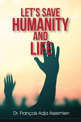 Salviamo l'umanità e la vita - Let's Save Humanity and Life