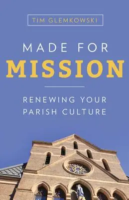 Fatti per la missione: Rinnovare la cultura parrocchiale - Made for Mission: Renewing Your Parish Culture