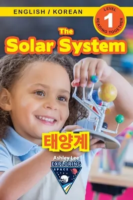 Il sistema solare / 태양계: Bilingue (inglese/coreano) (영어 / 한국어) Esplorare lo spazio (Lettura coinvolgente). - The Solar System / 태양계: Bilingual (English / Korean) (영어 / 한국어) Exploring Space (Engaging Read