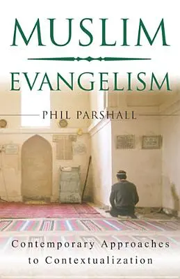 Evangelismo musulmano: Approcci contemporanei alla contestualizzazione - Muslim Evangelism: Contemporary Approaches to Contextualization