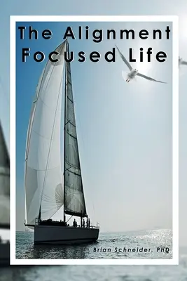 La vita incentrata sull'allineamento - The Alignment Focused Life