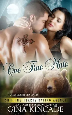 Un vero compagno: Compagni mutaforma per sempre - One True Mate: Furever Shifter Mates