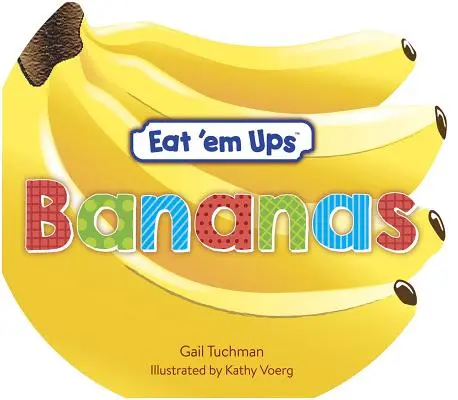 Eat 'em Ups(tm) Bananas: Una simpatica e colorata storia in rima per bambini in età prescolare - Eat 'em Ups(tm) Bananas: A Cute & Colorful Rhyming Story for Preschoolers