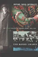 Ruffiani, yakuza, nazionalisti: La politica violenta del Giappone moderno, 1860-1960 - Ruffians, Yakuza, Nationalists: The Violent Politics of Modern Japan, 1860-1960