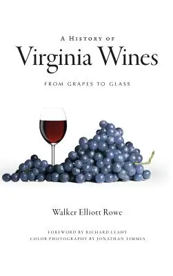 Storia dei vini della Virginia: Dall'uva al bicchiere - A History of Virginia Wines: From Grapes to Glass