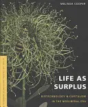 La vita come surplus: Biotecnologia e capitalismo nell'era neoliberale - Life as Surplus: Biotechnology and Capitalism in the Neoliberal Era